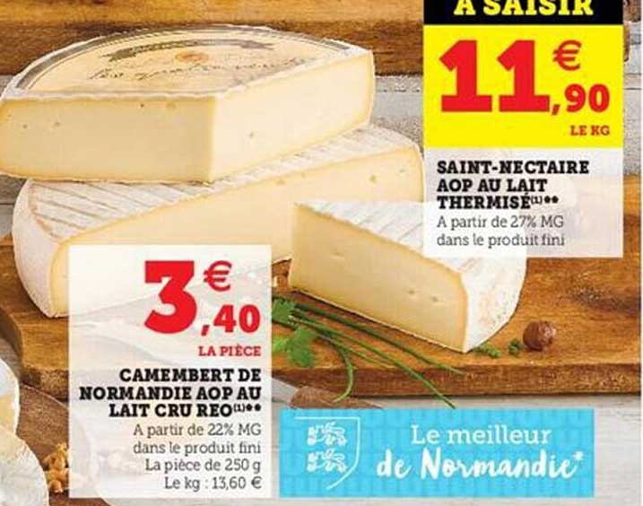 camembert de normandie aop au lait cru réo, saint-nectaire aop au lait thermisé