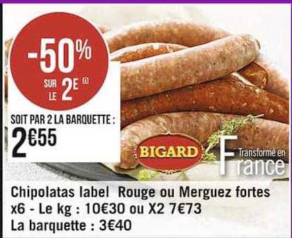 chipolatas label rouge ou merguez fortes