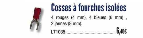 cosses à fourches isolées