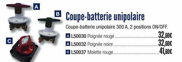 coupe-batterie unipolaire