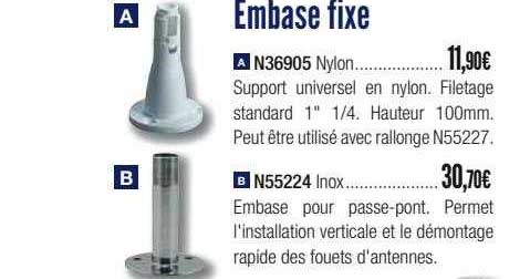 embase fixe : n36905 nylon, n55224 inox