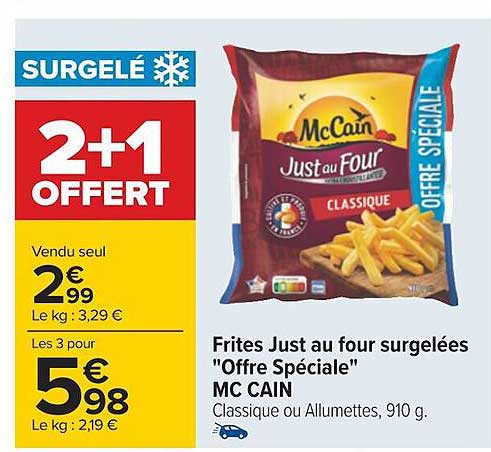 frites just au four surgelées "offre spéciale" mc cain