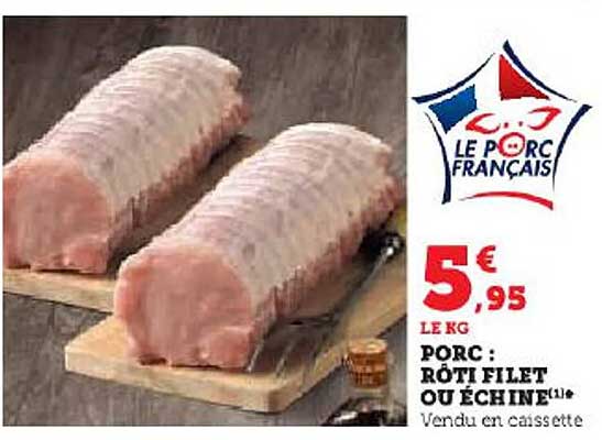 Porc : Rôti Filet Ou échine