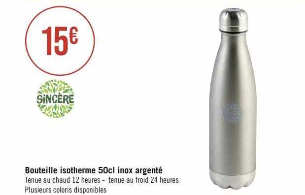 Bouteille Isotherme 50cl Inox Argenté Sincère