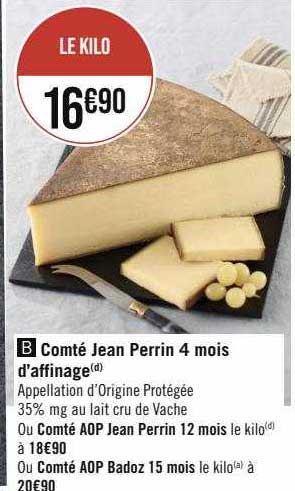 comté jean perrin 4 mois d'affinage ou comté aop jean perrin 12 mois ou comté aop badoz 15 mois