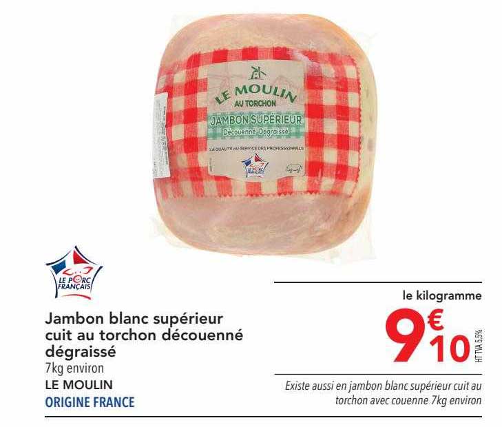 Jambon Blanc Supérieur Cuit Au Torchon Découenné Dégraissé Le Moulin