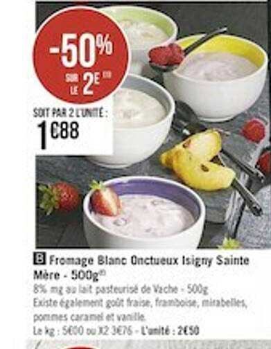 fromage blanc onctueux isigny sainte mère -50% sur le 2e