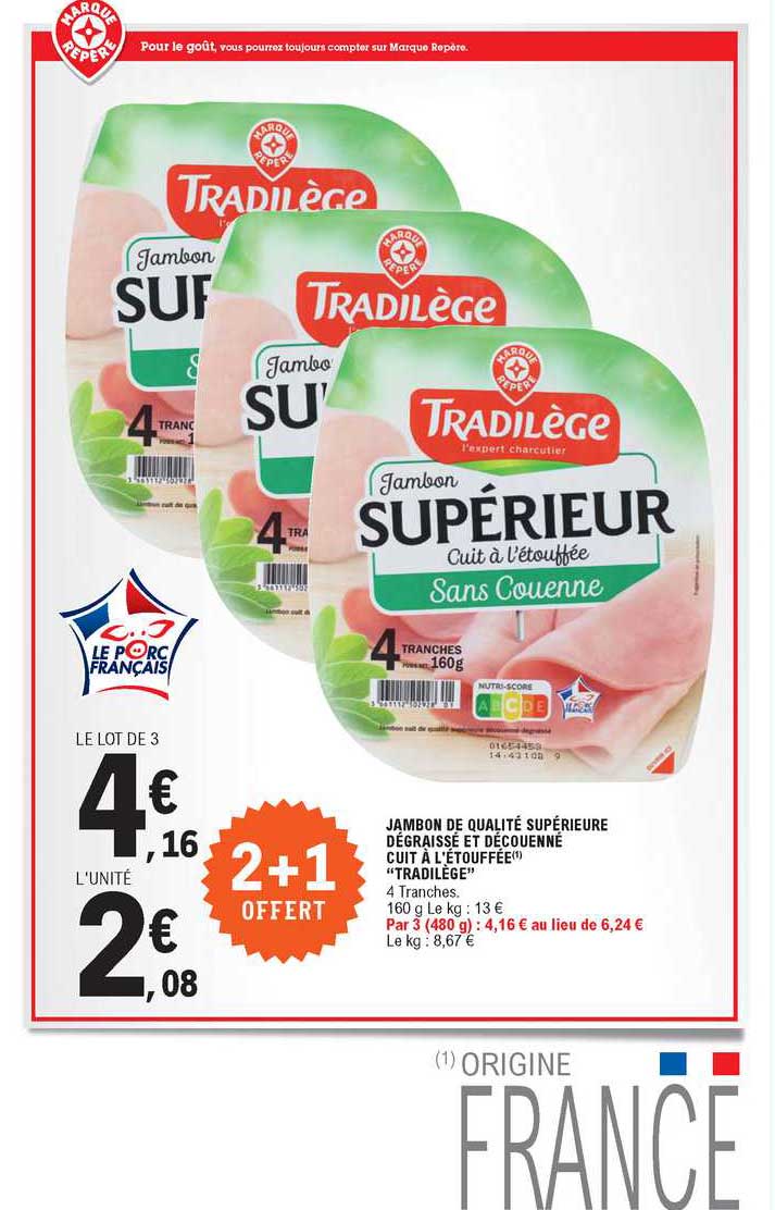 Jambon De Qualité Supérieure Dégraissée Découenné Cuit à L'étouffée Tradilège 2+1 Offert