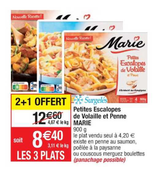 petites escalopes de volaille et penne marie 2+1 offert