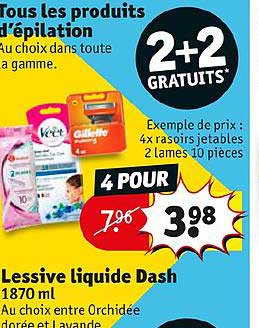 tous les produits d'épilation lessive liquide dash 2+2 gratuis