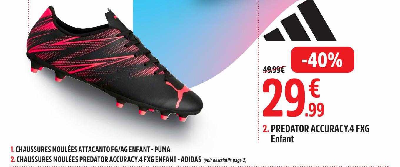 chaussures moulées attacanto fg/ag enfant - puma, chaussures moulées predator accuracy.4 fxg enfant - adidas, predator accuracy.4 fxg enfant