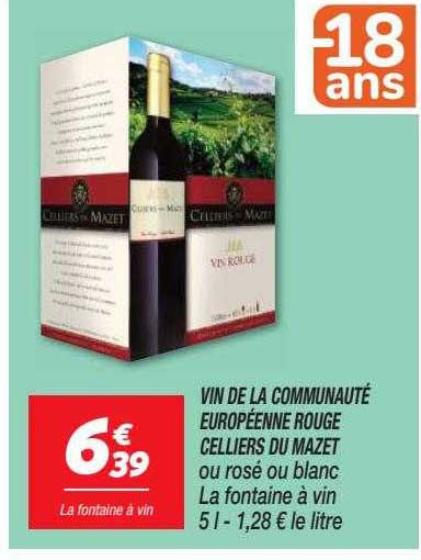 vin de la communauté européenne rouge celliers du mazet ou rosé ou blanc la fontaine à vin