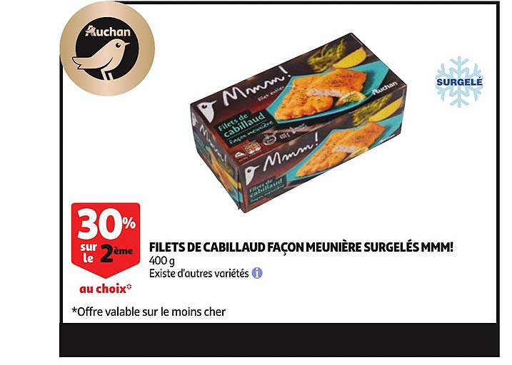 filets de cabillaud façon meunière surgelés mmm! 30% sur le 2ème au choix