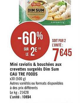 mini raviolis & bouchées aux crevettes surgelés dim sum cau tre foods -60% sur le 2e