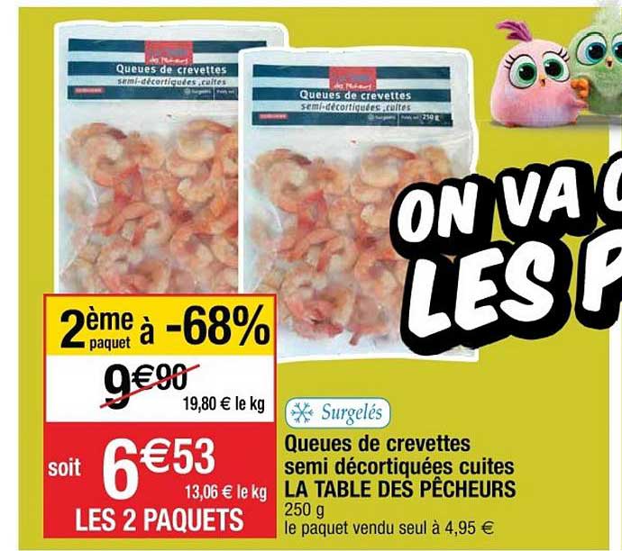 queues de crevettes semi décortiquées cuites la table des pêcheurs 2ème paquet à -68%