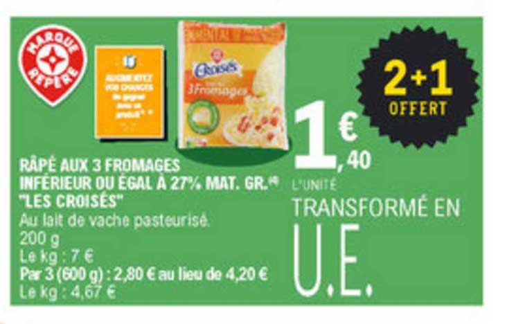 râpé aux 3 fromages inférieur ou égal à 27% m.g. les croisés 2+1 offert