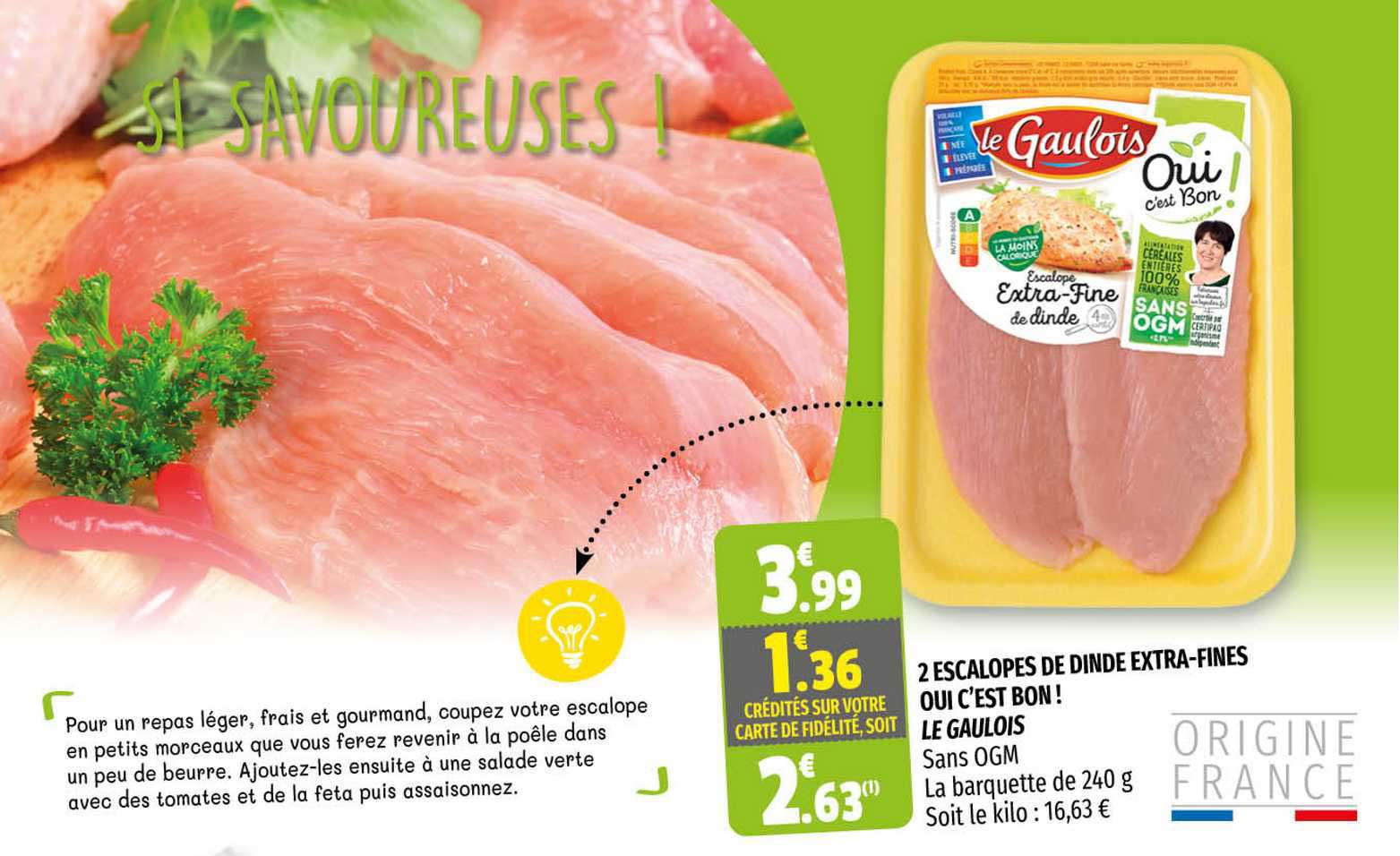 2 escalopes de dinde extra-fines oui c'est bon ! le gaulois