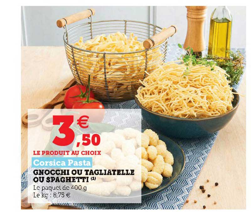 Gnocchi Ou Tagliatelle Ou Spaghetti Corsica Pasta