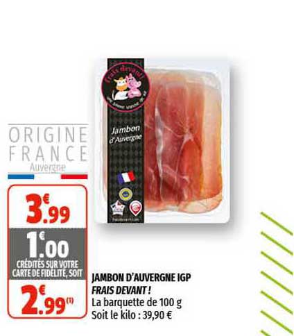 jambon d'auvergne igp frais devant !