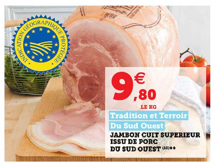 tradition et terroir du sud ouest jambon cuit supérieur issu de porc du sud ouest