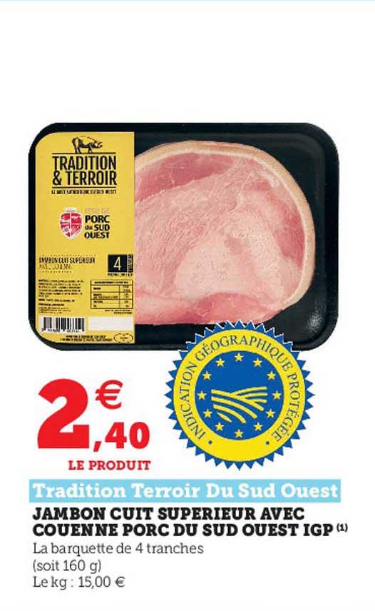tradition terroir du sud ouest jambon cuit supérieur avec couenne porc du sud ouest igp