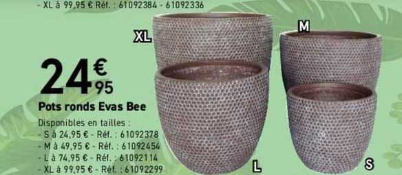 pots ronds evas bee