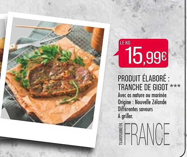 produit élaboré : tranche de gigot***