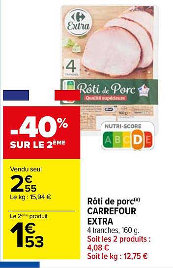 rôti de porc carrefour extra -40% sur le 2eme