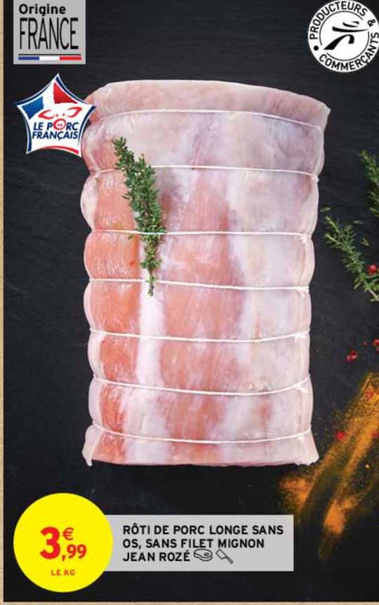 rôti de porc longe sans os, sans filet mignon jean rozé