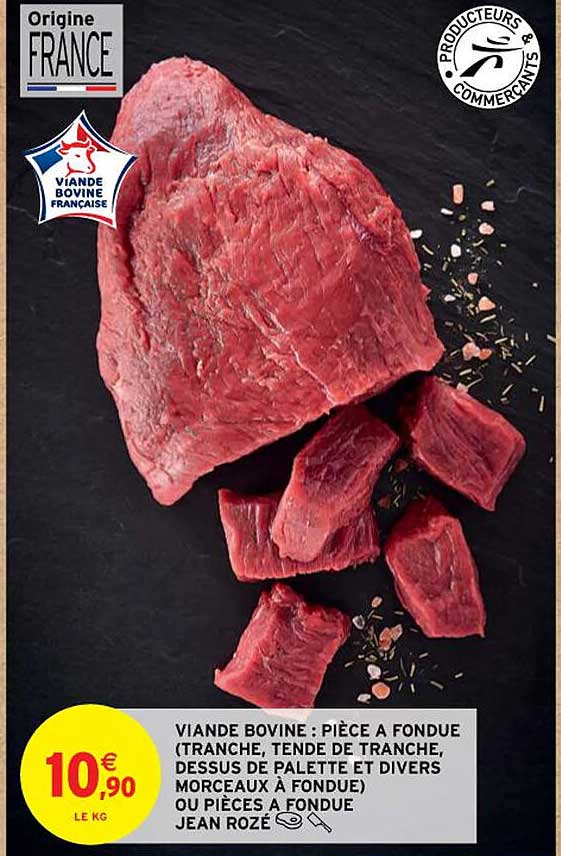 viande bovine : pièce à fondue (tranche, tende de tranche, dessus de palette et divers morceaux à fondue) ou pièces à fondue jean rozé