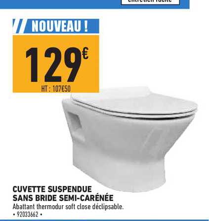 cuvette suspendue sans bride semi carénée