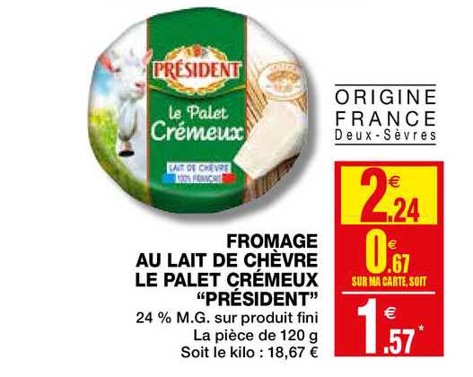 Fromage Au Lait De Chèvre Le Palet Crémeux "président"