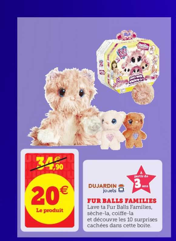fur balls familles dujardin jouets