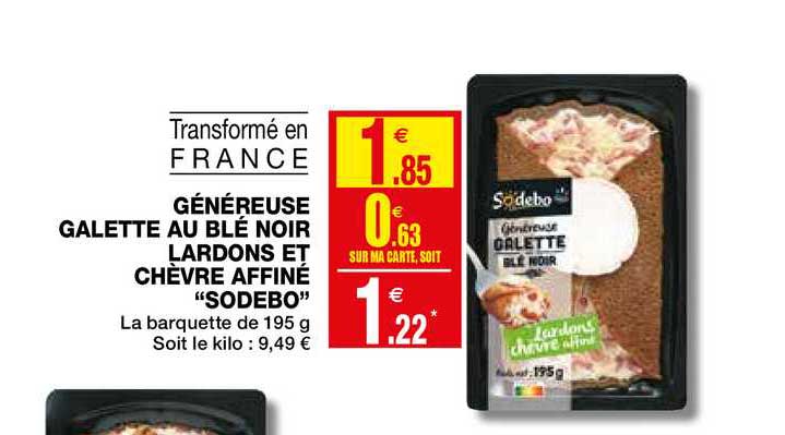 généreuse galette au blé noir lardons et chèvre affiné "sodebo"