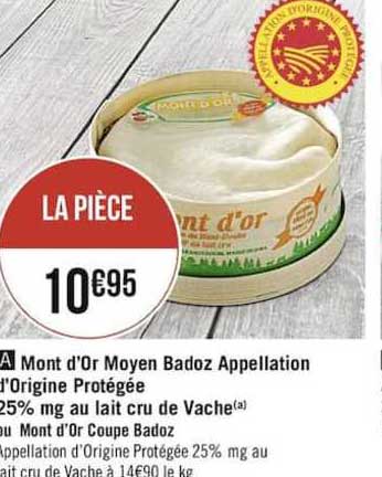 mont d'or moyen badoz appellation d'origine protégée 25% mg au lait cru de vache ou mont d'or coupe badoz