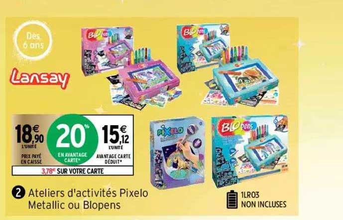 ateliers d'activités pixelo metallic ou blopens lansay