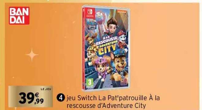 jeu switch la pat' patrouille à la rescousse d'adventure city bandai