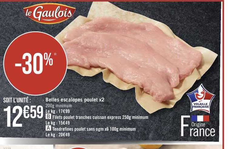 belles escalopes poulet x2, filets poulet tranches cuisson express 250 g minimum, tendrefines poulet sans ogm x6 100 g minimum