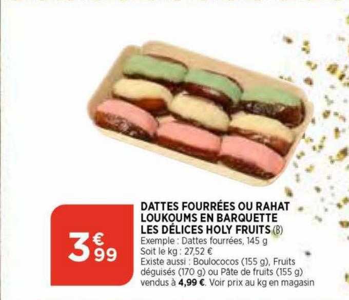 dattes fourrées ou rahat loukoums en barquette les délices holy fruits