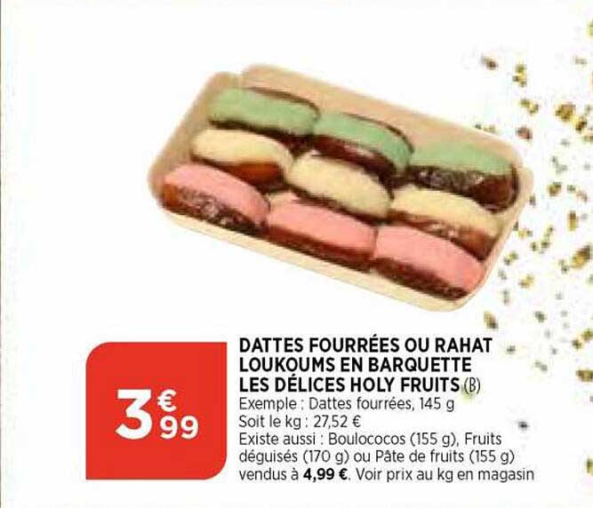 dattes fourrées ou rahat loukoums en barquette les délices holy fruits