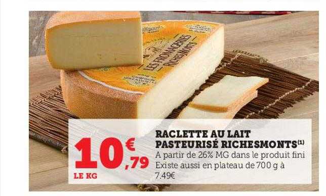 raclette au lait pasteurisé riches monts