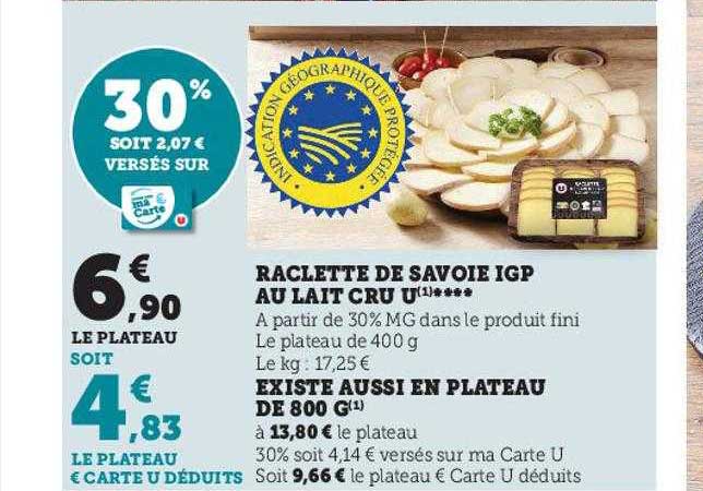 raclette de savoie igp au lait cru u existe aussi en plateau de 800 g