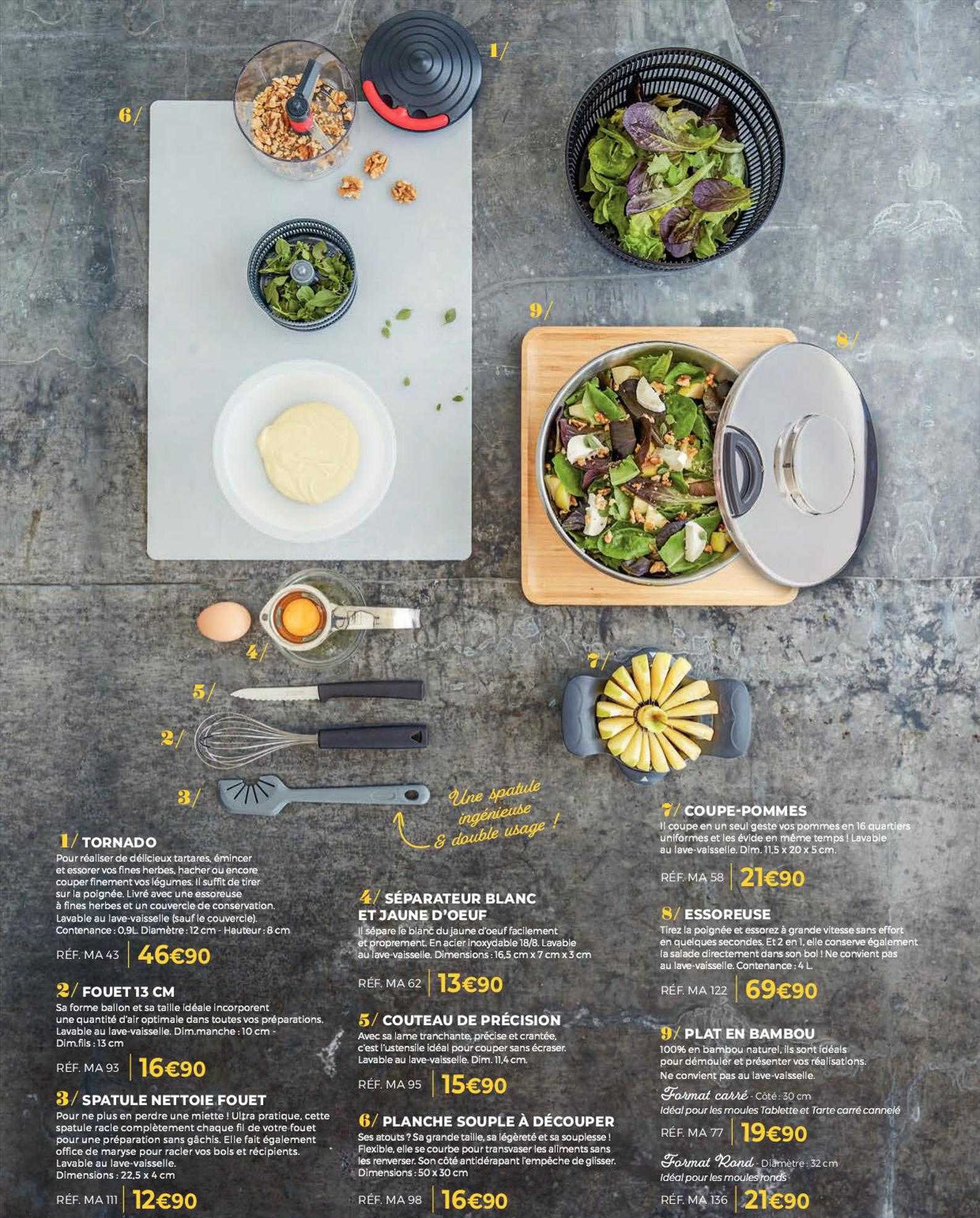 tornado, fouet 13 cm, spatule nettoie fouet, séparateur blanc et jaune d'œuf, couteau de précision, planche souple à découper, coupe-pommes, essoreuse, plat en bambou