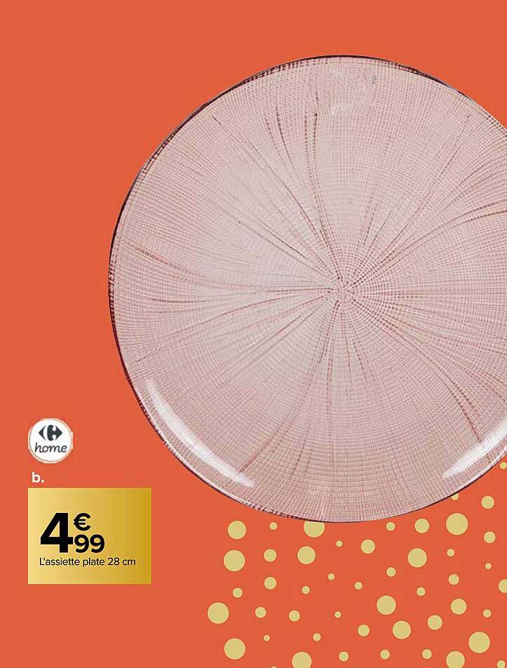 l'assiette plate 28 cm carrefour home