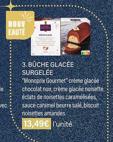 bûche glacée surgelée "monoprix gourmet" crème glacée chocolat noir, crèma glacées noisette éclats de noisettes caramélisées, sauce caramel beurre salé, biscuit noisettes amandes
