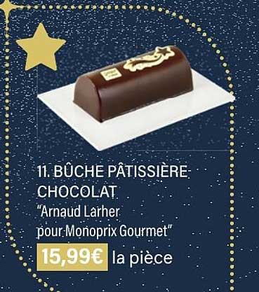 bûche pâtissière chocolat "arnuad larher pour monoprix gourmet"