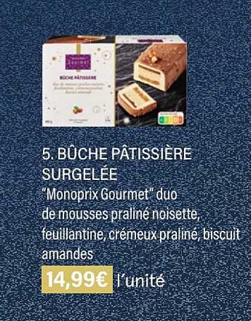 bûche pâtissière surgelé "monoprix gourmet" duo de mousse praliné noisette, feuillantine, crémeux praliné, biscuit amandes