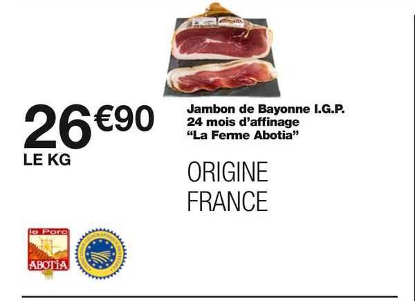 jambon de bayonne i.g.p. 24 mois d'affinage "la ferme abotia"