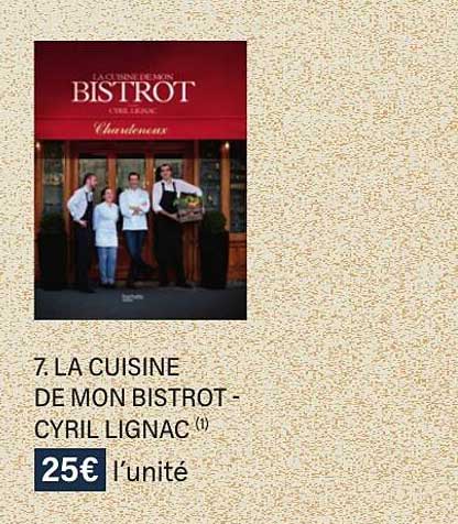 la cuisine de mon bistrot - cyrill lignac