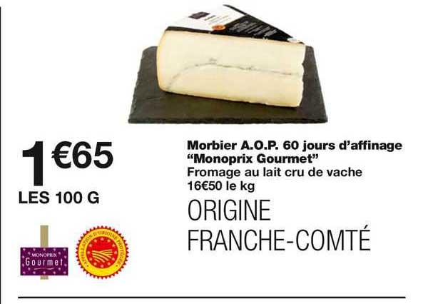 morbier a.o.p. 60 jours d'affinage "monoprix gourmet"
